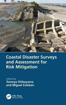 Coastal Disaster Surveys and Assessment for Risk Mitigation by Shibayama, Tomoya