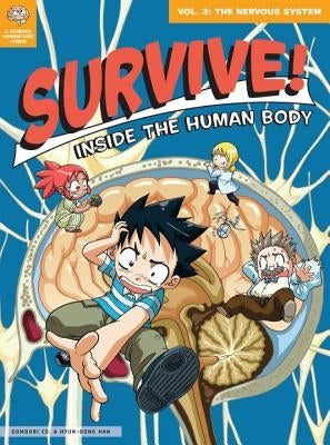 Survive! Inside the Human Body, Vol. 3: The Nervous System by Gomdori Co