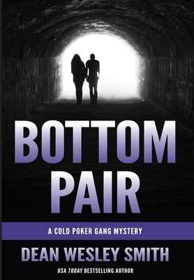 Bottom Pair: A Cold Poker Gang Mystery by Smith, Dean Wesley