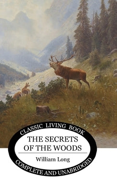 Secrets of the Woods by Long, William S.