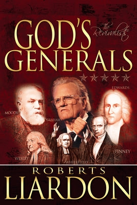 God's Generals, 3: The Revivalists by Liardon, Roberts