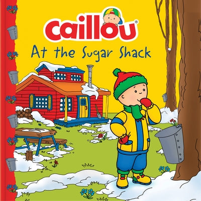 Caillou at the Sugar Shack by Laforest, Carine
