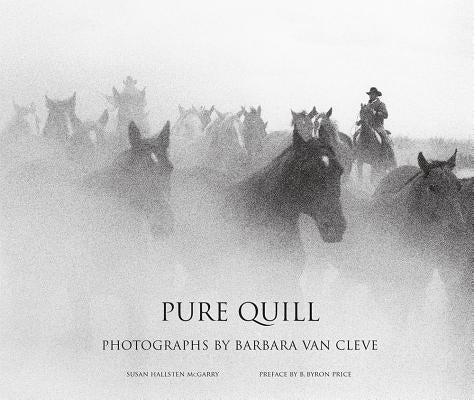 Pure Quill: Photographs by Barbara Van Cleve by Van Cleve, Barbara