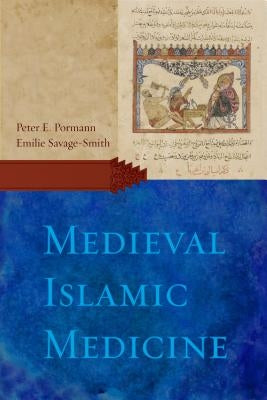 Medieval Islamic Medicine by Pormann, Peter E.