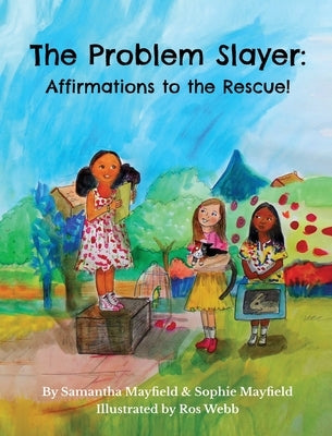 The Problem Slayer - Affirmations to the Rescue! by Mayfield, Samantha