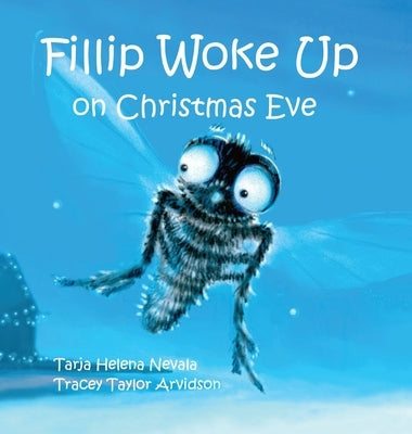 Fillip Woke Up on Christmas Eve by Nevala, Tarja Helena