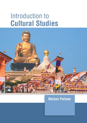 Introduction to Cultural Studies by Palmer, Nelson