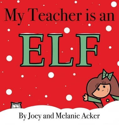 My Teacher is an Elf by Acker, Joey