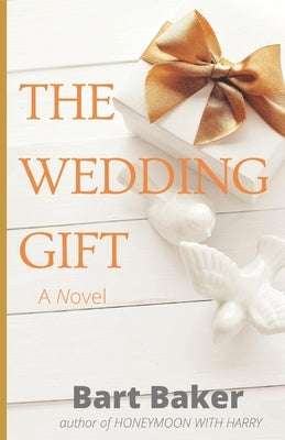 The Wedding Gift by Baker, Bart