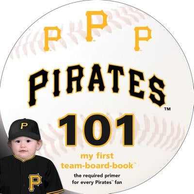 Pittsburgh Pirates 101 by Epstein, Brad M.