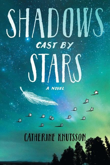 Shadows Cast by Stars by Knutsson, Catherine