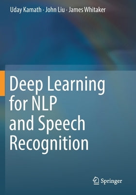 Deep Learning for Nlp and Speech Recognition by Kamath, Uday