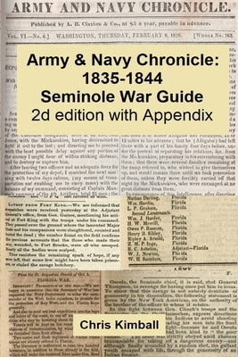 Army & Navy Chronicle: Seminole War Guide, 2d edition with Appendix by Kimball, Christopher D.