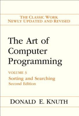 The Art of Computer Programming: Sorting and Searching, Volume 3 by Knuth, Donald