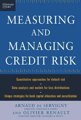 Measuring and Managing Credit Risk by de Servigny, Arnaud