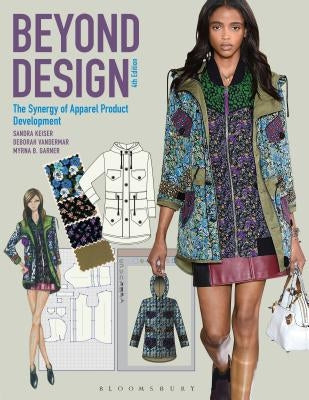 Beyond Design: The Synergy of Apparel Product Development by Keiser, Sandra