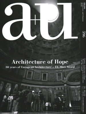 A+u 20:05, 596: Architecture of Hope. 30 Years of European Architecture - Eu Mies Award by A+u Publishing