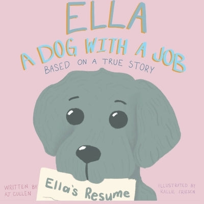 Ella: a Dog with a Job by Cullen, A. J.