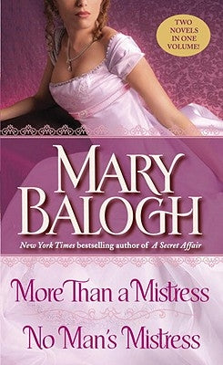 More Than a Mistress/No Man's Mistress: Two Novels in One Volume by Balogh, Mary