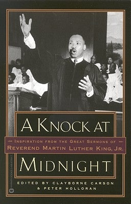 A Knock at Midnight: Inspiration from the Great Sermons of Reverend Martin Luther King, Jr. by Carson, Clayborne