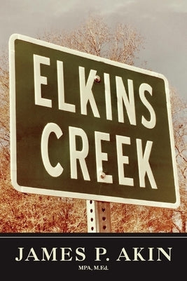 Elkins Creek: Volume 1 by Akin, James P.