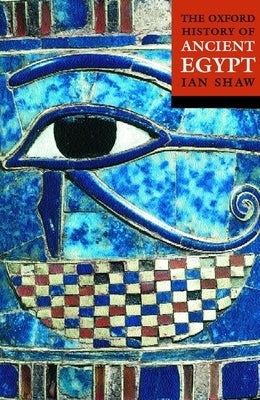 The Oxford History of Ancient Egypt by Shaw, Ian