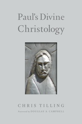 Paul's Divine Christology by Tilling, Chris