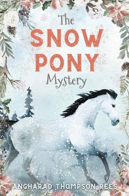 The Snow Pony Mystery by Thompson Rees, Angharad