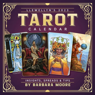 Llewellyn's 2023 Tarot Calendar: Insights, Spreads, and Tips by Moore, Barbara