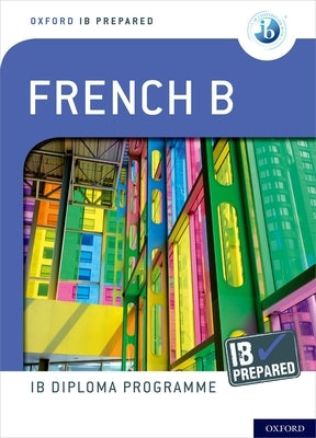 Ib French B: Skills and Practice by Abrioux