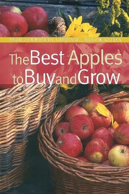 The Best Apples to Buy and Grow by Hanson, Beth