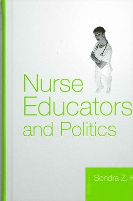 Nurse Educators and Politics by Koff, Sondra Z.