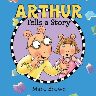 Arthur Tells a Story by Brown, Marc