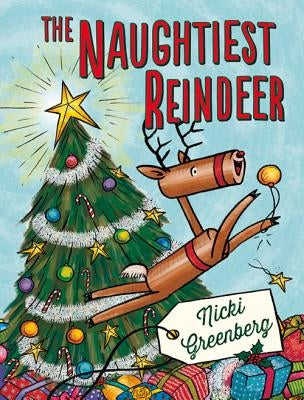 The Naughtiest Reindeer by Greenberg, Nicki
