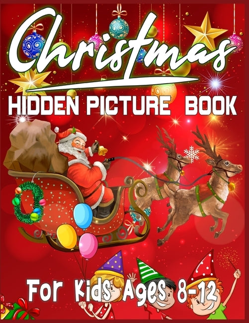 Christmas Hidden Picture Book For Kids Ages 8-12: 250 + Objects to Find: Christmas Hunt: Seek And Find Coloring ... picture books hidden picture color by Publishing, Sk