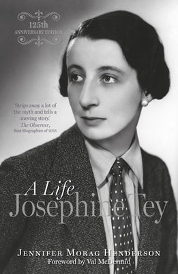 Josephine Tey: A Life by Henderson, Jennifer