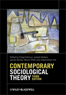 Contemporary Sociological Theory by Calhoun, Craig