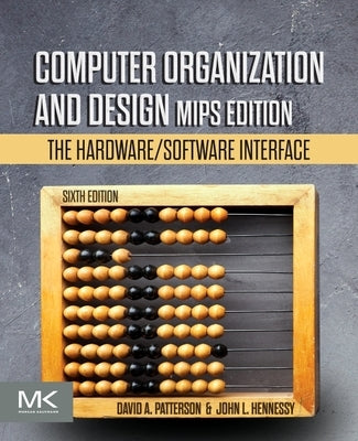 Computer Organization and Design MIPS Edition: The Hardware/Software Interface by Patterson, David A.