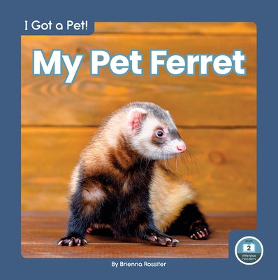 My Pet Ferret by Rossiter, Brienna