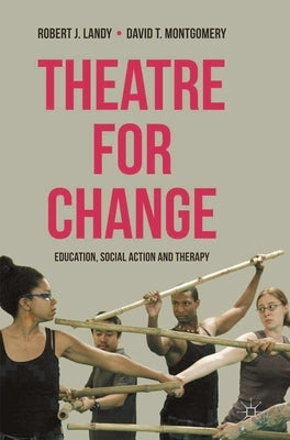 Theatre for Change: Education, Social Action and Therapy by Landy, Robert