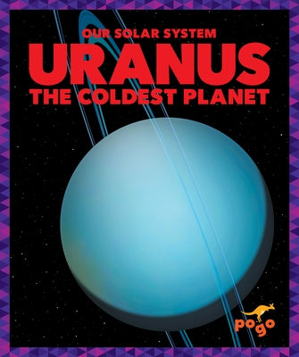Uranus: The Coldest Planet by Schuh, Mari C.