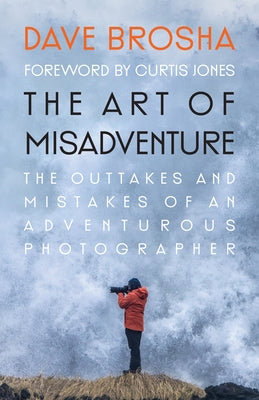 The Art of Misadventure by Brosha, Dave