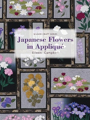 Japanese Flowers in Appliqué by Campbell, Eileen