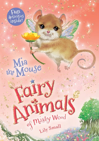 MIA the Mouse: Fairy Animals of Misty Wood by Small, Lily