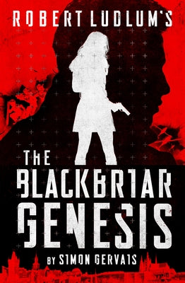 Robert Ludlum's the Blackbriar Genesis by Gervais, Simon