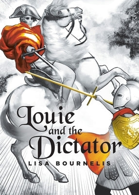 Louie and the Dictator by Bournelis, Lisa