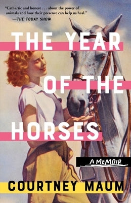 The Year of the Horses: A Memoir by Maum, Courtney