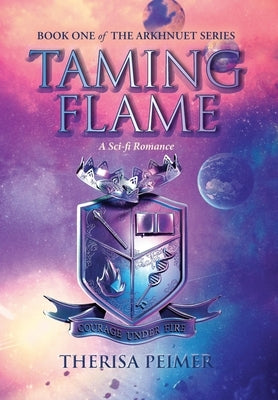 Taming Flame: A Sci-fi Romance by Peimer, Therisa