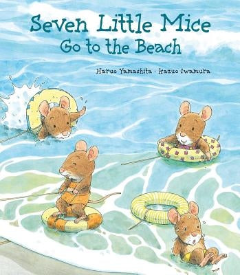 Seven Little Mice Go to the Beach by Iwamura, Kazuo