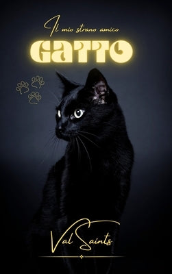 Il mio strano amico gatto by Saints, Val